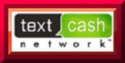 Text For Cash... Simply get paid to recieve 5 text messages per day on your cell phone.